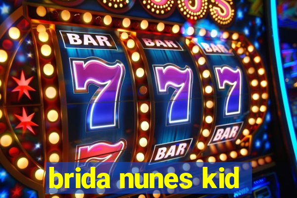 brida nunes kid